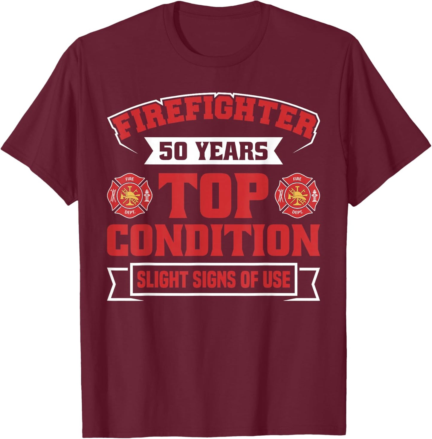 Firefighter Hero American Fireman 50 Years Firefighter T-Shirt - T-Shirt | Maroon