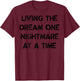 Living The Dream One Nightmare At A Time Funny (on back) T-Shirt - T-Shirt | Maroon