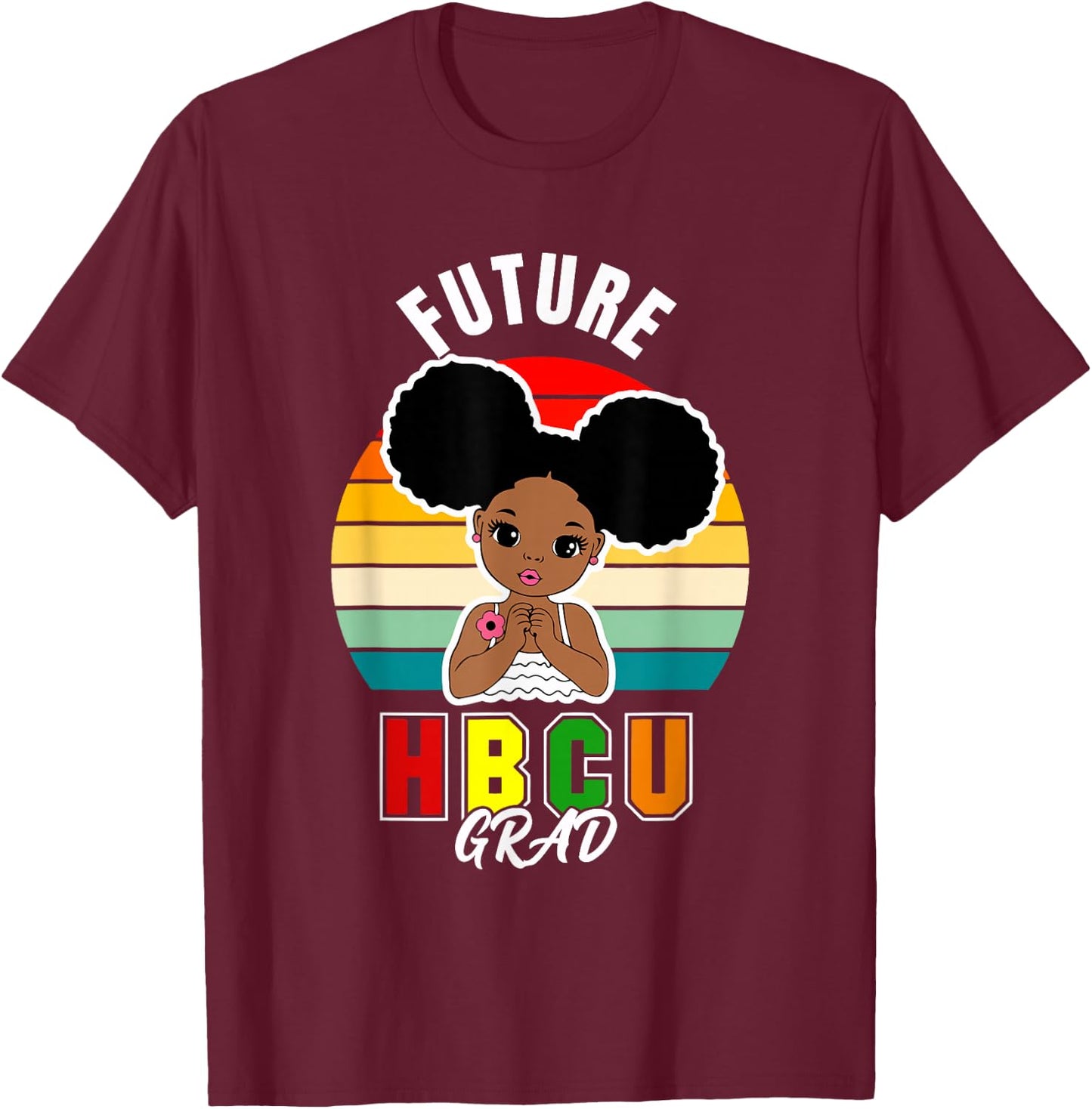 Future HBCU Grad Graduate Afro Black Girl College Graduation T-Shirt - T-Shirt | Maroon