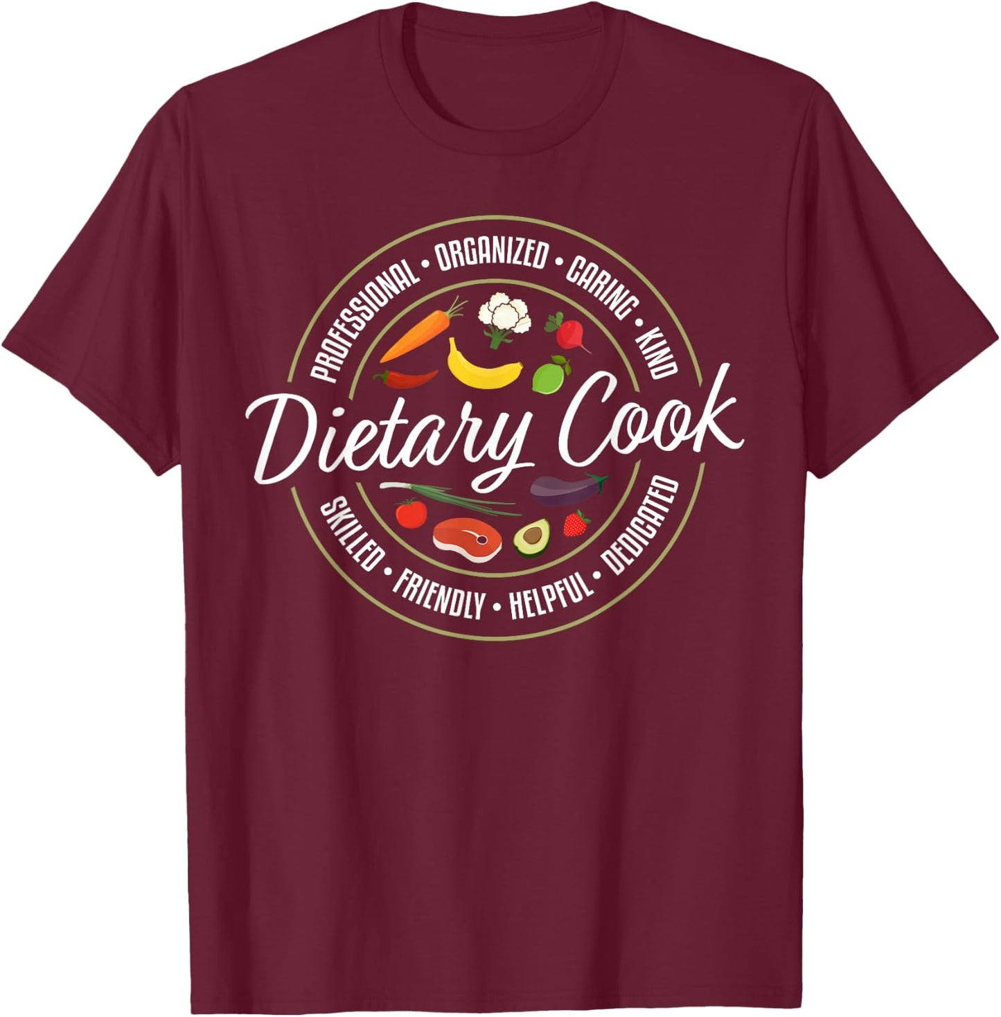 Dietary Cook Job Designs Dietary Cook Job Appreciation - Black, Small, -Adults, Short Sleeve, , Job Appreciation T-Shirt - T-Shirt | Maroon