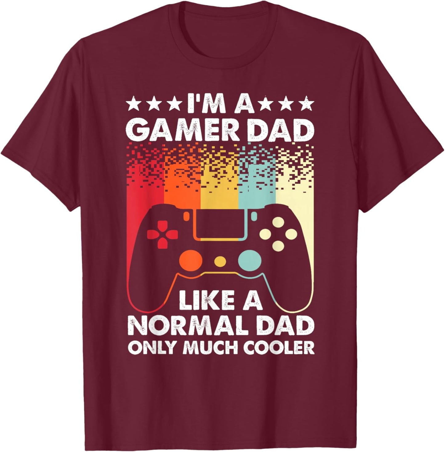 Funny Gamer Dad Art Video Game Console Gamer Gaming T-Shirt - T-Shirt | Maroon