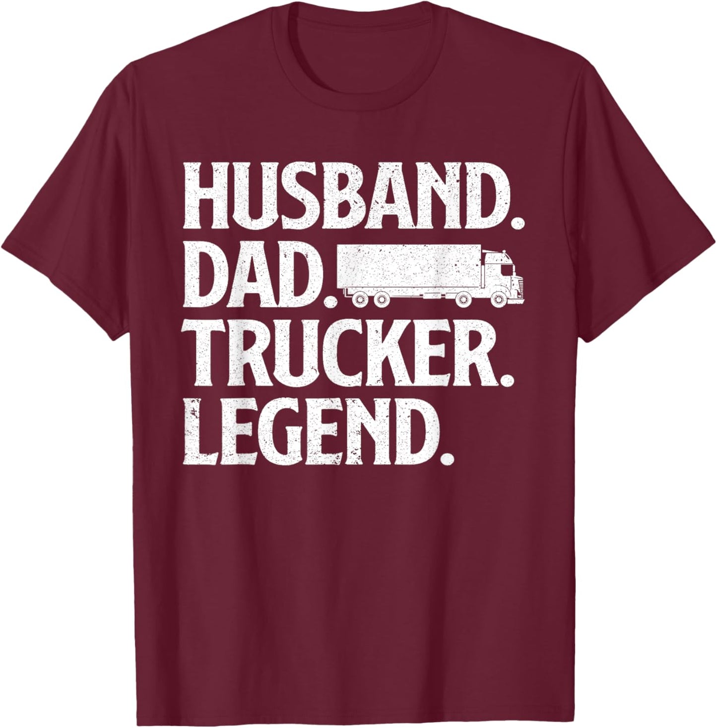 Funny Trucker Art For Truck Driver Husband Men Dad Trucking T-Shirt - T-Shirt | Maroon