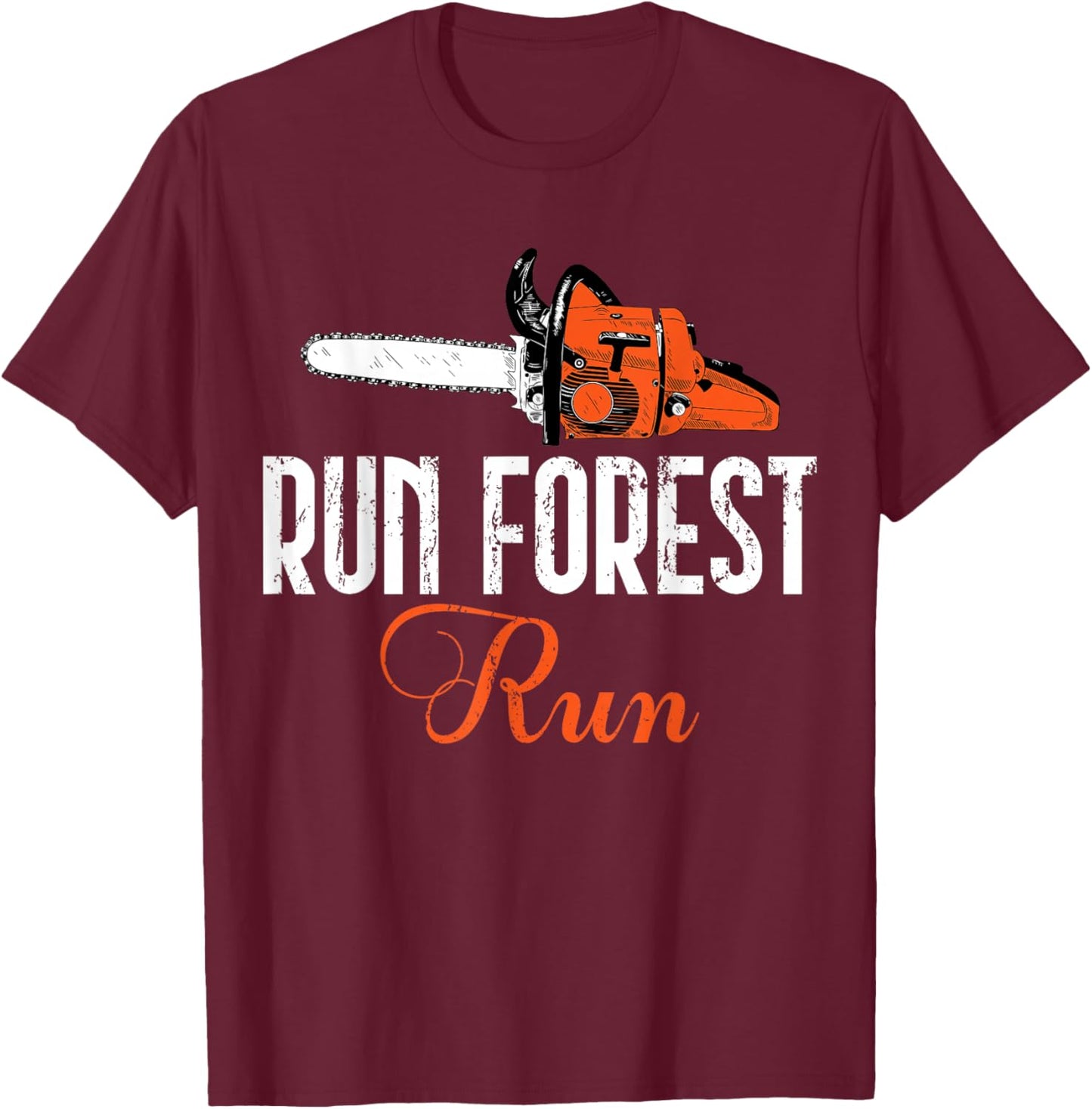 Logger Woodsman Vintage Run Forest Run Lumberjack Chainsaw T-Shirt - T-Shirt | Maroon