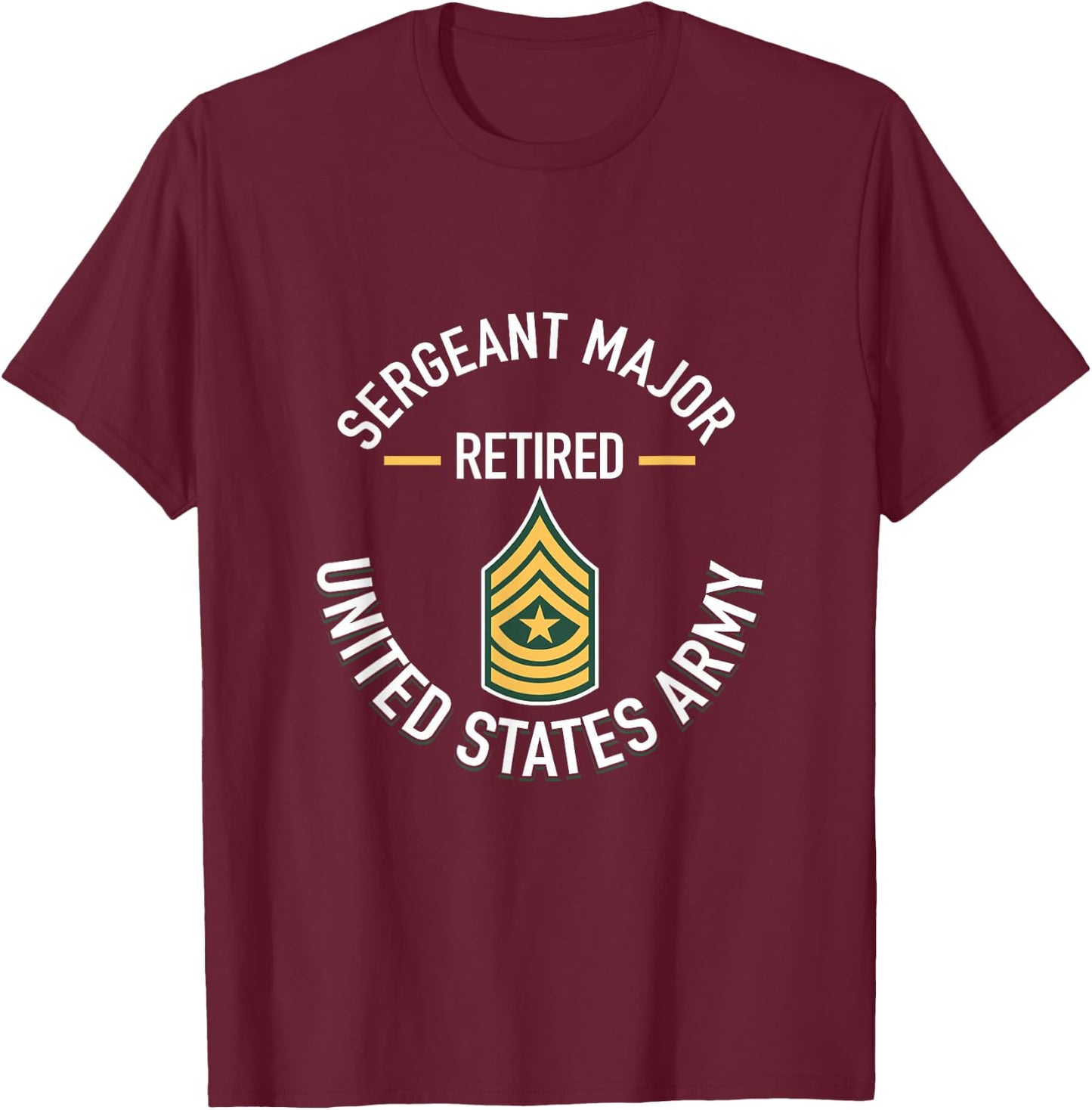 Sergeant Major SGM Retired Army Military Retirement Gifts T-Shirt - T-Shirt | Maroon