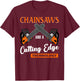 Chainsaw Joke Chain Saw T-Shirt - T-Shirt | Maroon