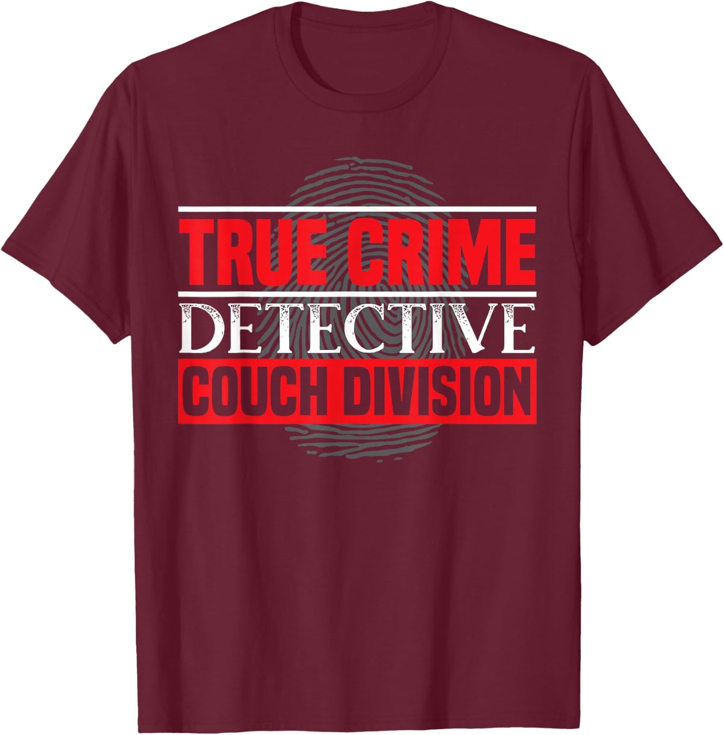 Documentary True Crime Lover SteMi Apparel -Adults Black True Crime Detective Couch Division T-Shirt - T-Shirt | Maroon