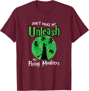 Don't Make Me Unleash My Flying Monkeys Halloween Witch Fun T-Shirt - T-Shirt | Maroon