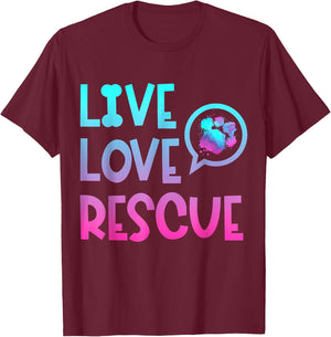 Live Love Rescue Animal Rights Animal Shelter Worker T-Shirt - T-Shirt | Maroon
