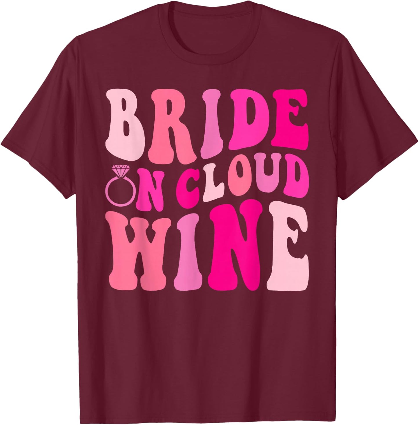 Bride On Cloud Wine Drinking Groovy Bachelorette Party T-Shirt - T-Shirt | Maroon