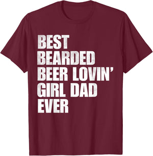 Best Bearded Beer Loving Girl Dad Ever Retro Comedy Father T-Shirt - T-Shirt | Maroon