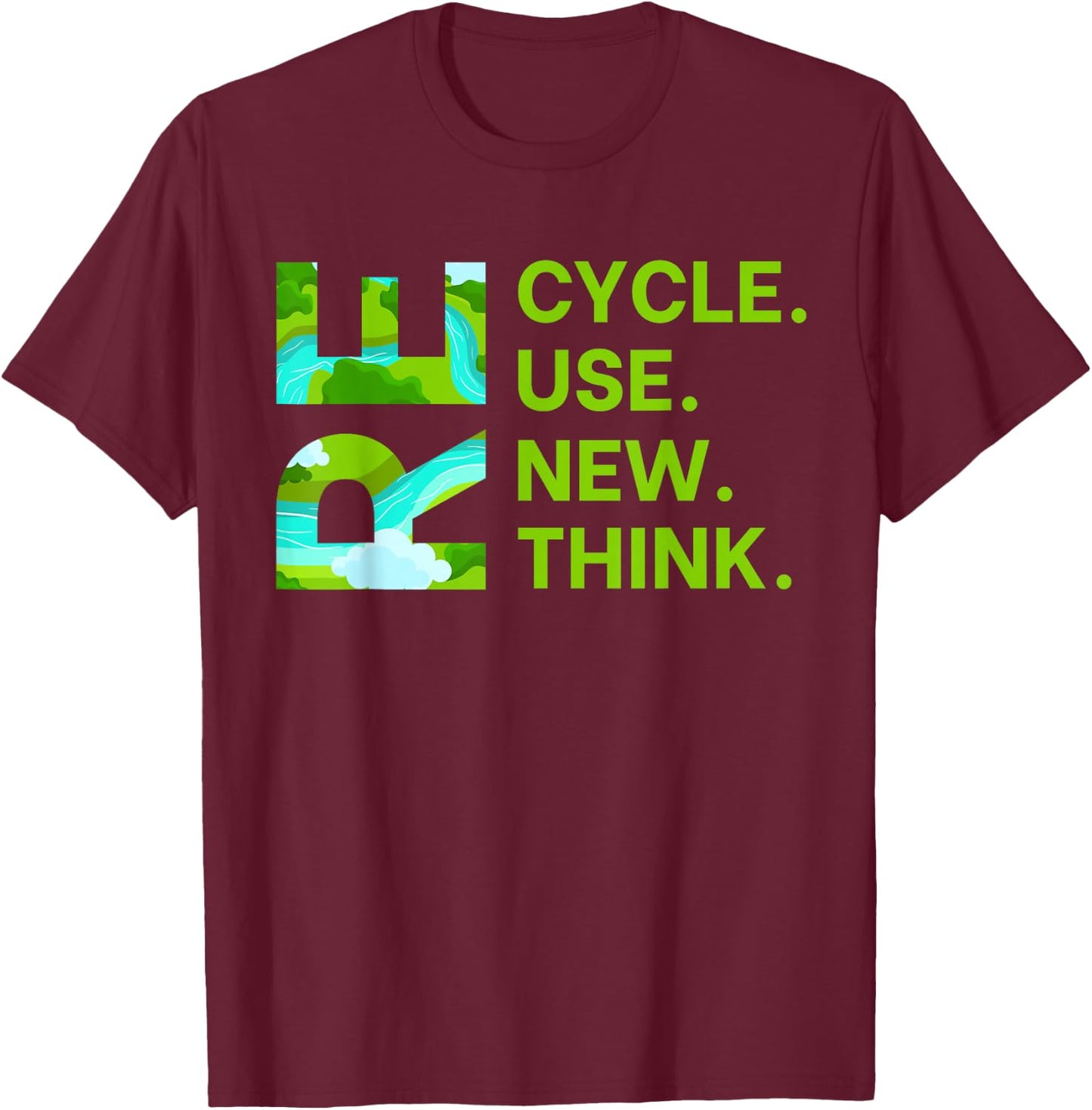 Recycle Reuse Renew Rethink Earth Day Environmental Activism T-Shirt - T-Shirt | Maroon