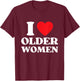 I Heart Older Women Red Heart I Love Older Women Funny T-Shirt - T-Shirt | Maroon