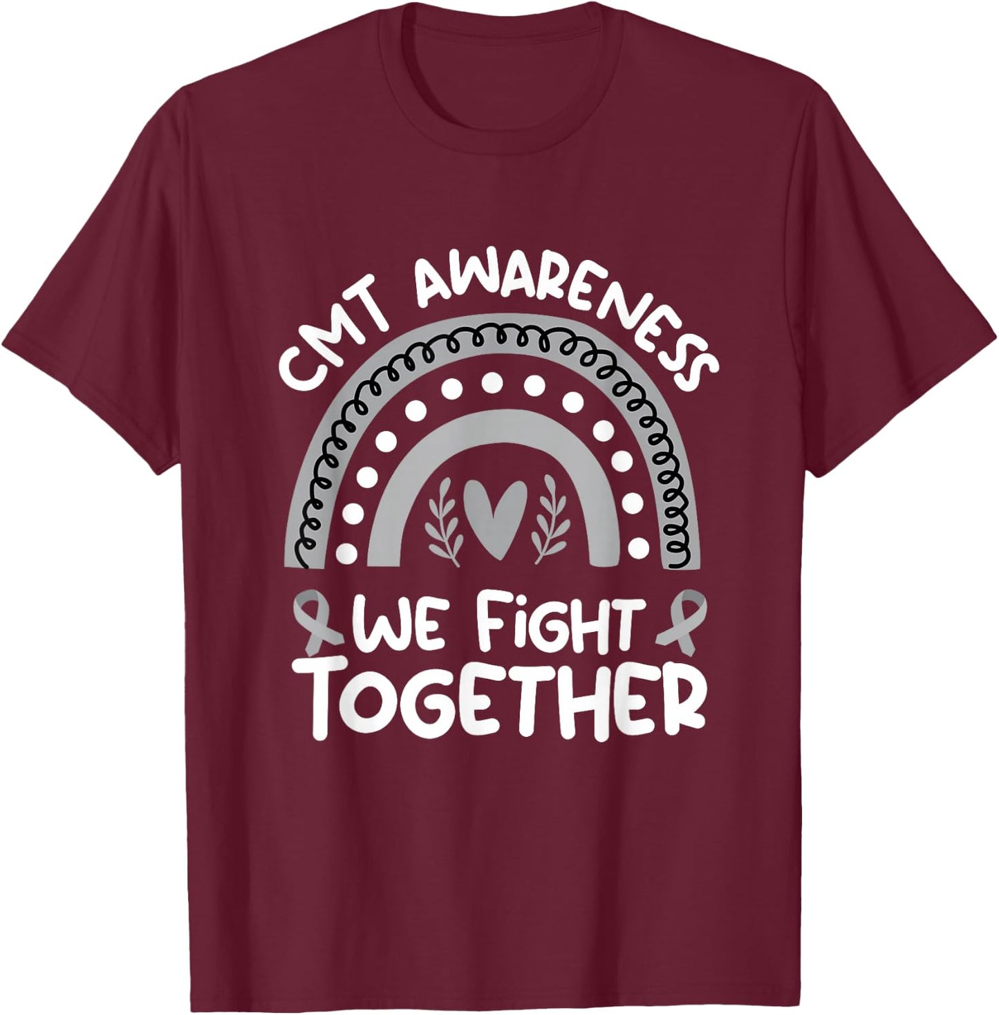 We Fight Together Charcot-Marie-Tooth Awareness Shirt | CMT T-Shirt - T-Shirt | Maroon