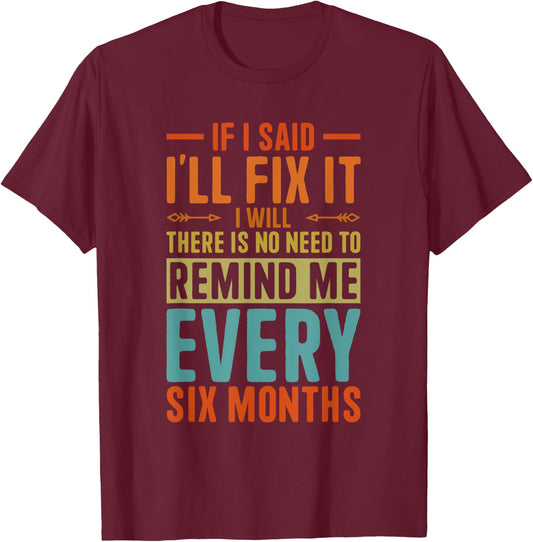 If I Said I'll Fix it I Will Funny Handyman Mechanic T-Shirt - T-Shirt | Maroon