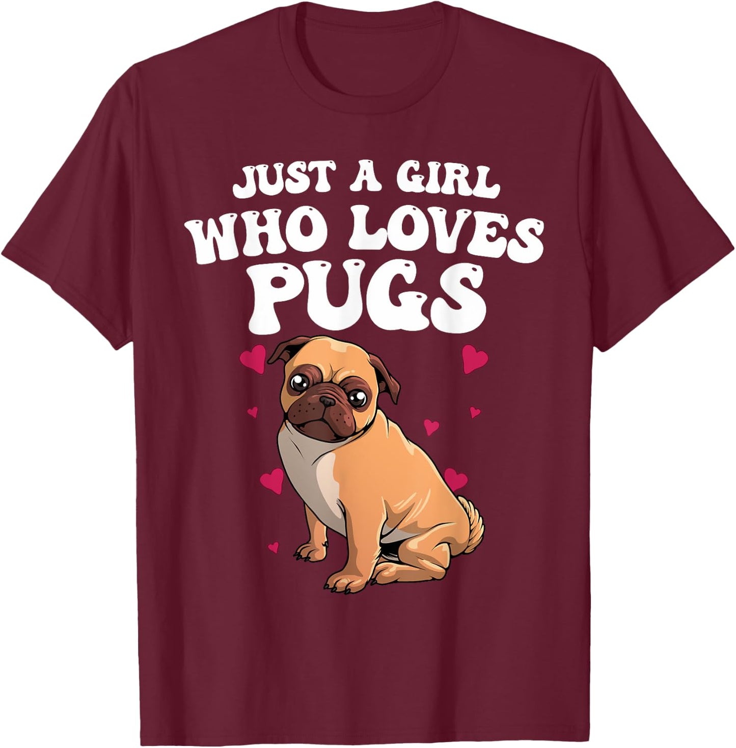 Cute Pug Designs Girls Pet Dog Puppy Animal Pun , Black T-Shirt - T-Shirt | Maroon