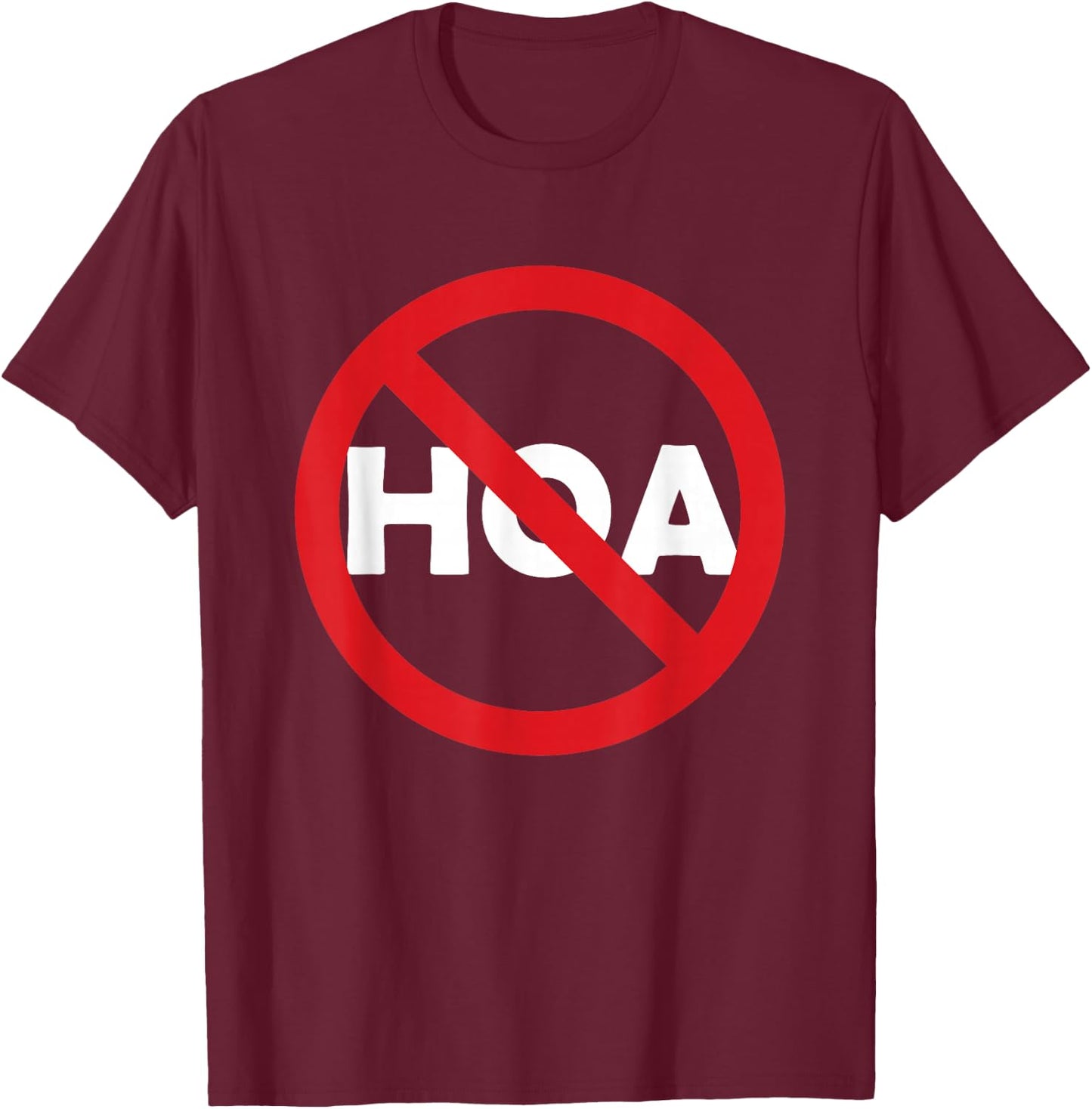 No HOA, Anti HOA T-Shirt - T-Shirt | Maroon