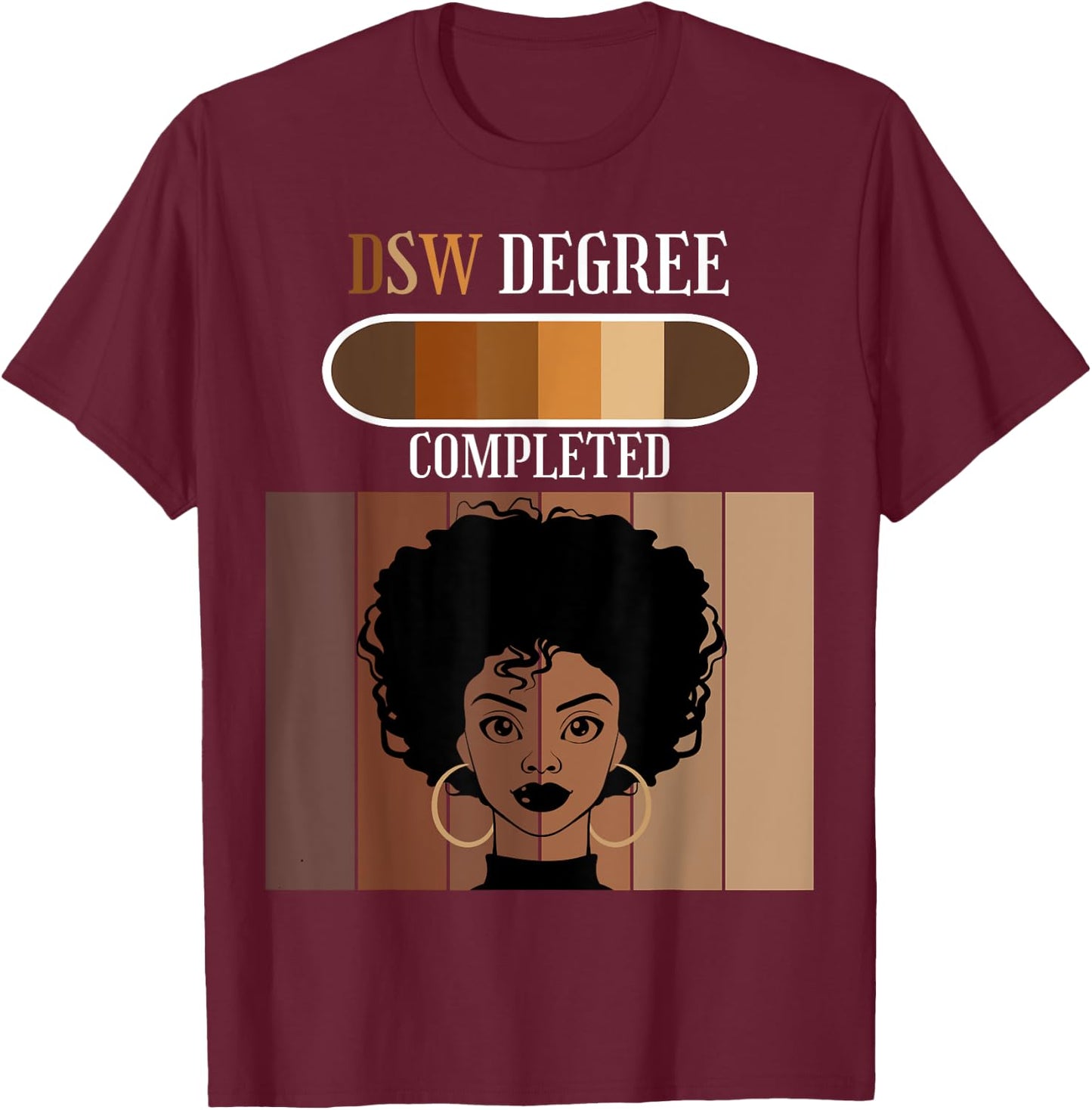 Doctor of Social Work DSW Degree Completed Black Afro T-Shirt - T-Shirt | Maroon