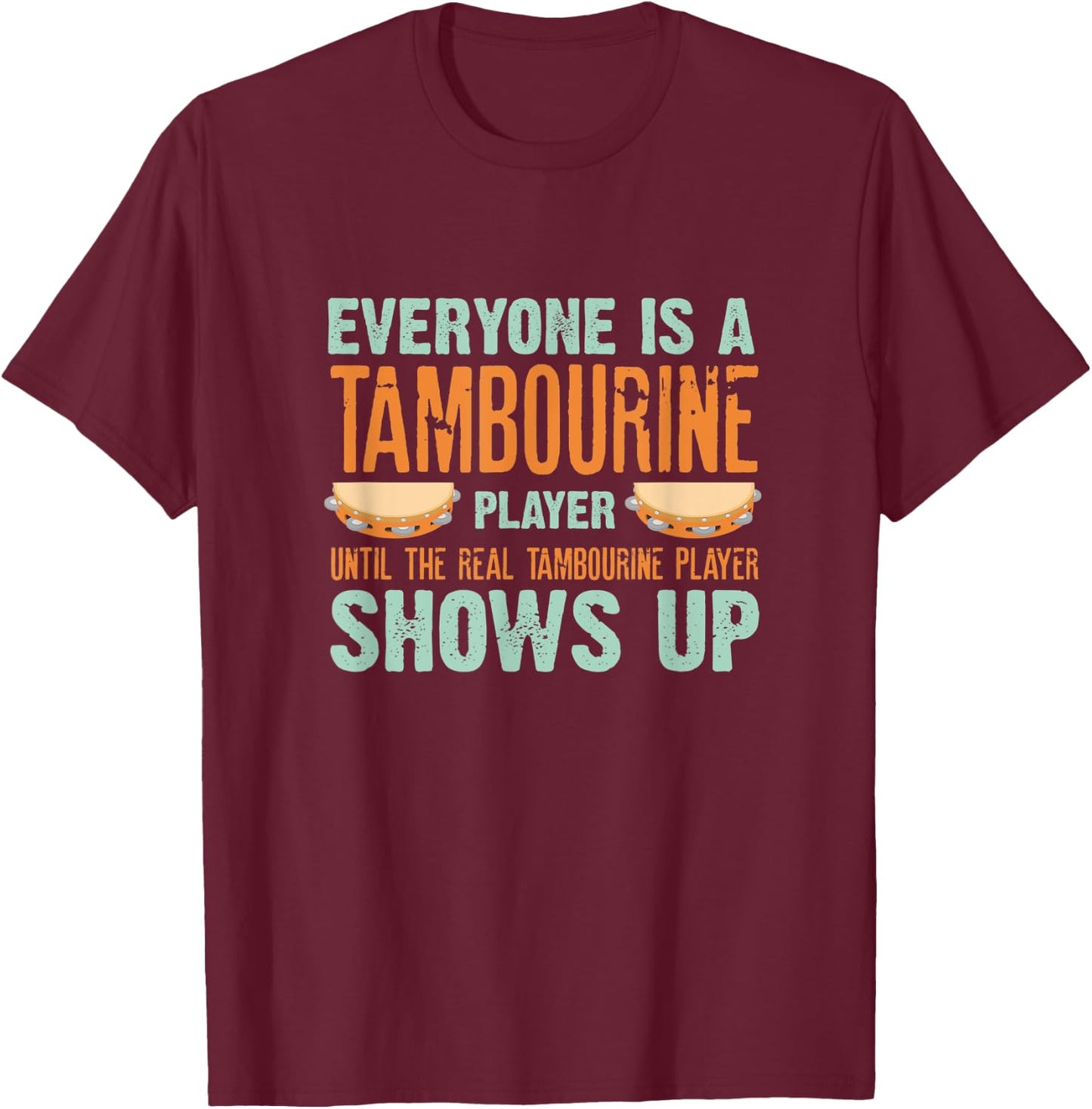 Tambourine Tambourinist Musician Tambourine Player T-Shirt - T-Shirt | Maroon
