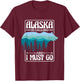 Alaska Is Calling And I Must Go, Bear and Nature Alaskan T-Shirt - T-Shirt | Maroon