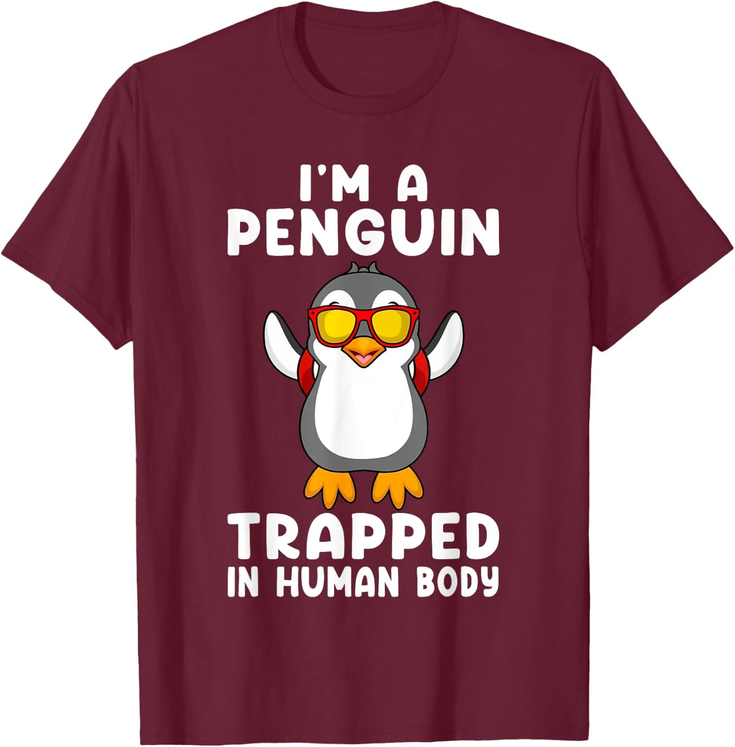 I'm A Penguin Trapped In Human Body Penguin Bird T-Shirt - T-Shirt | Maroon