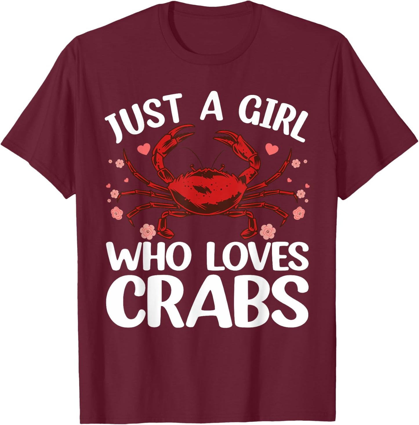 Cool Crab Girls Crab Eating Lover Lobster Crabbing T-Shirt - T-Shirt | Maroon