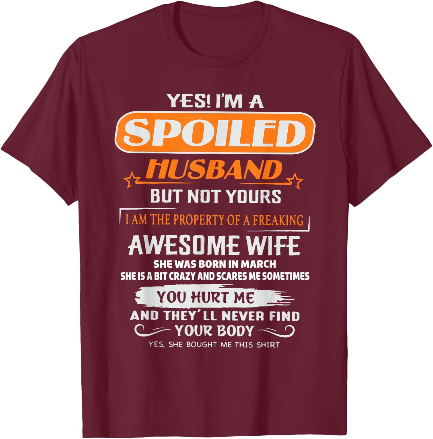 Yes I'm A Spoiled Husband Awesome Wife Was Born In March T-Shirt - T-Shirt | Maroon