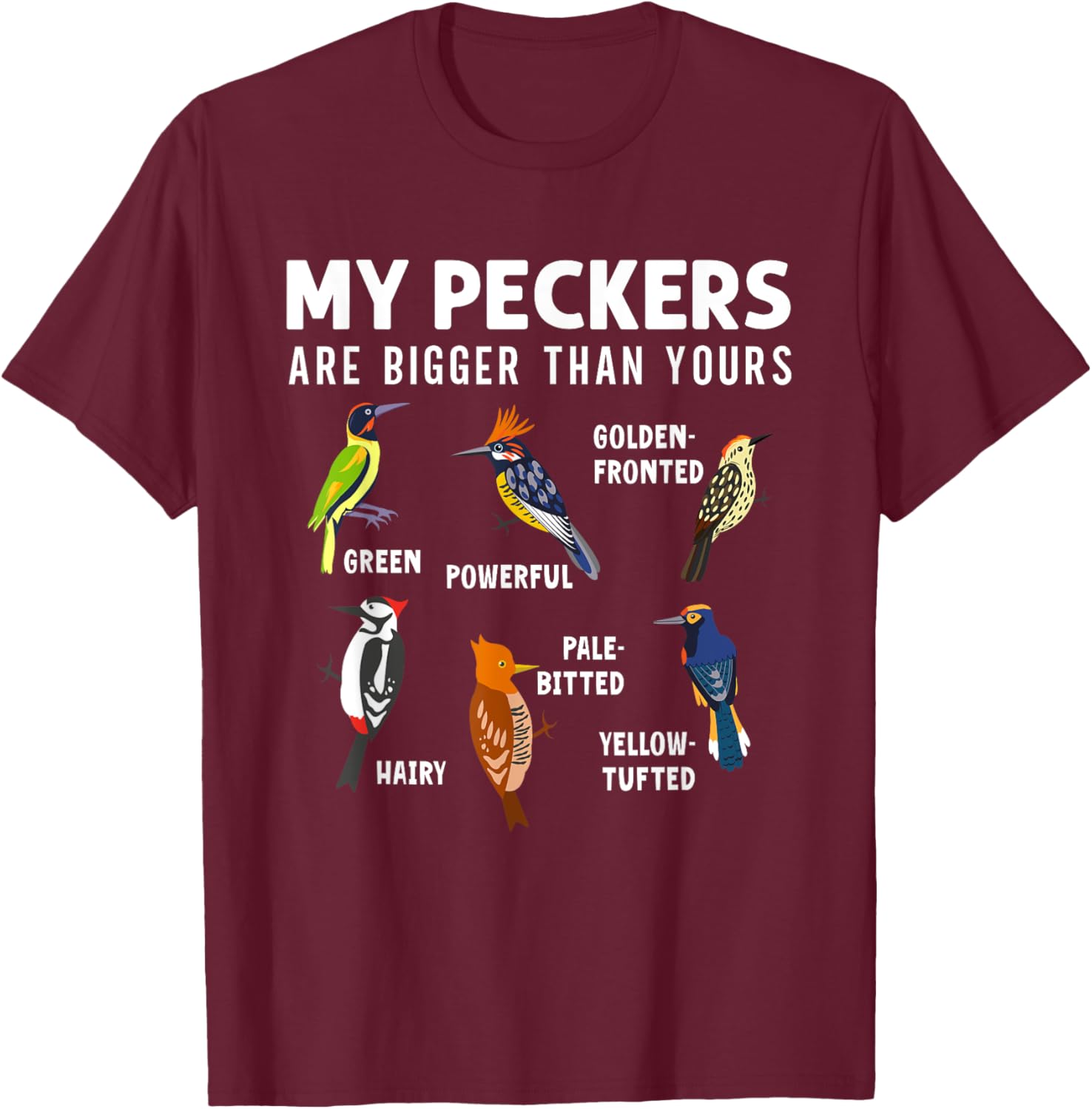 Funny Woodpeckers Bird Collection Birdwatchers Ornithologist T-Shirt - T-Shirt | Maroon