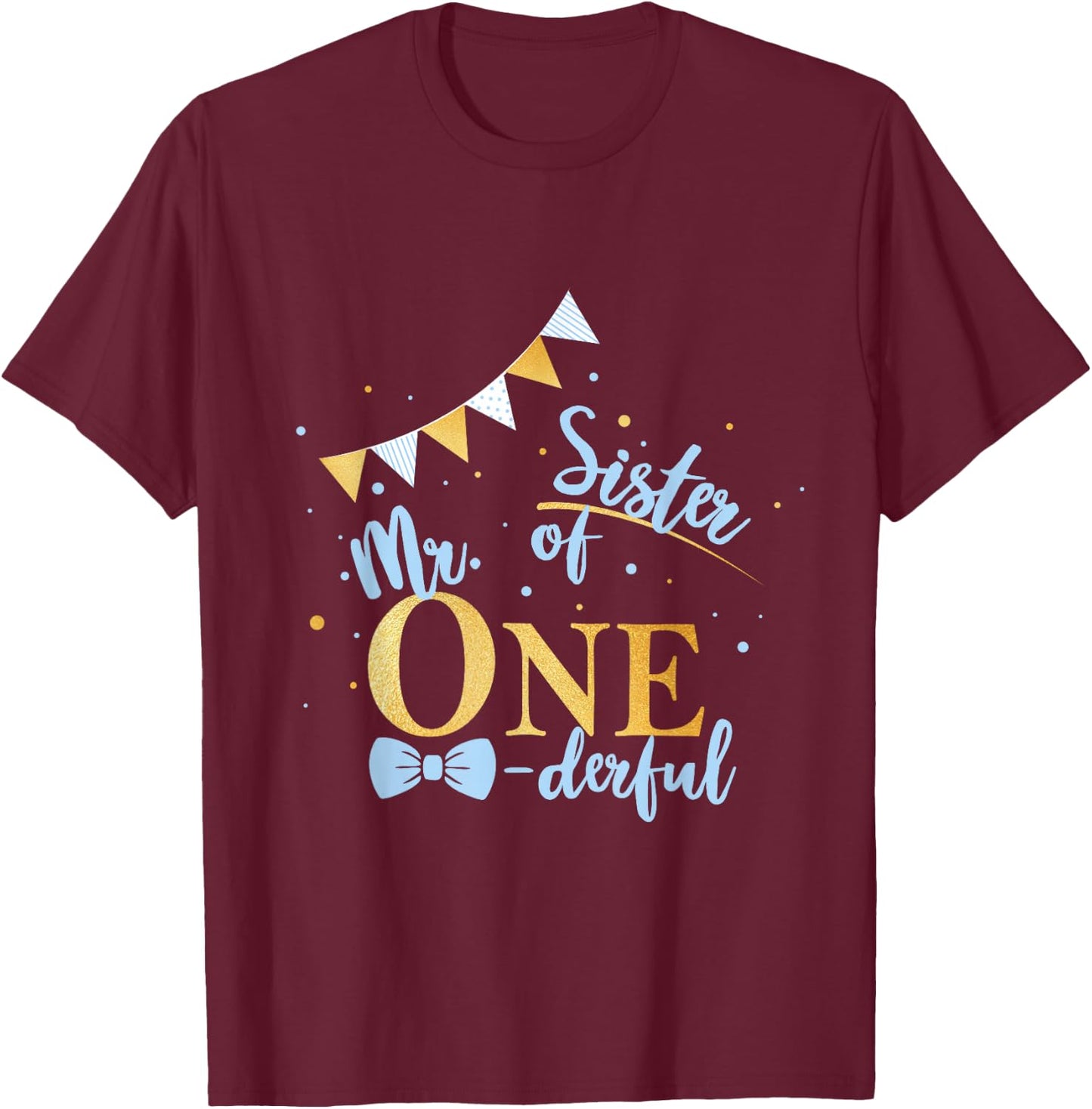 Sister Of Mr One-derful Party Blue-Gold Boy 1st Birthday T-Shirt - T-Shirt | Maroon