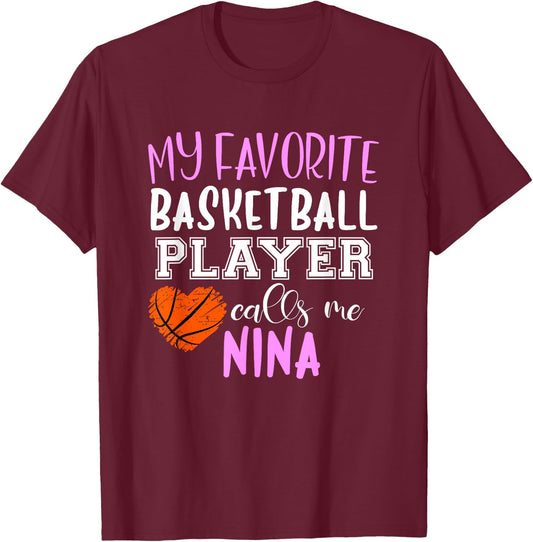My Favorite Basketball Player Call Me Nina T-Shirt - T-Shirt | Maroon