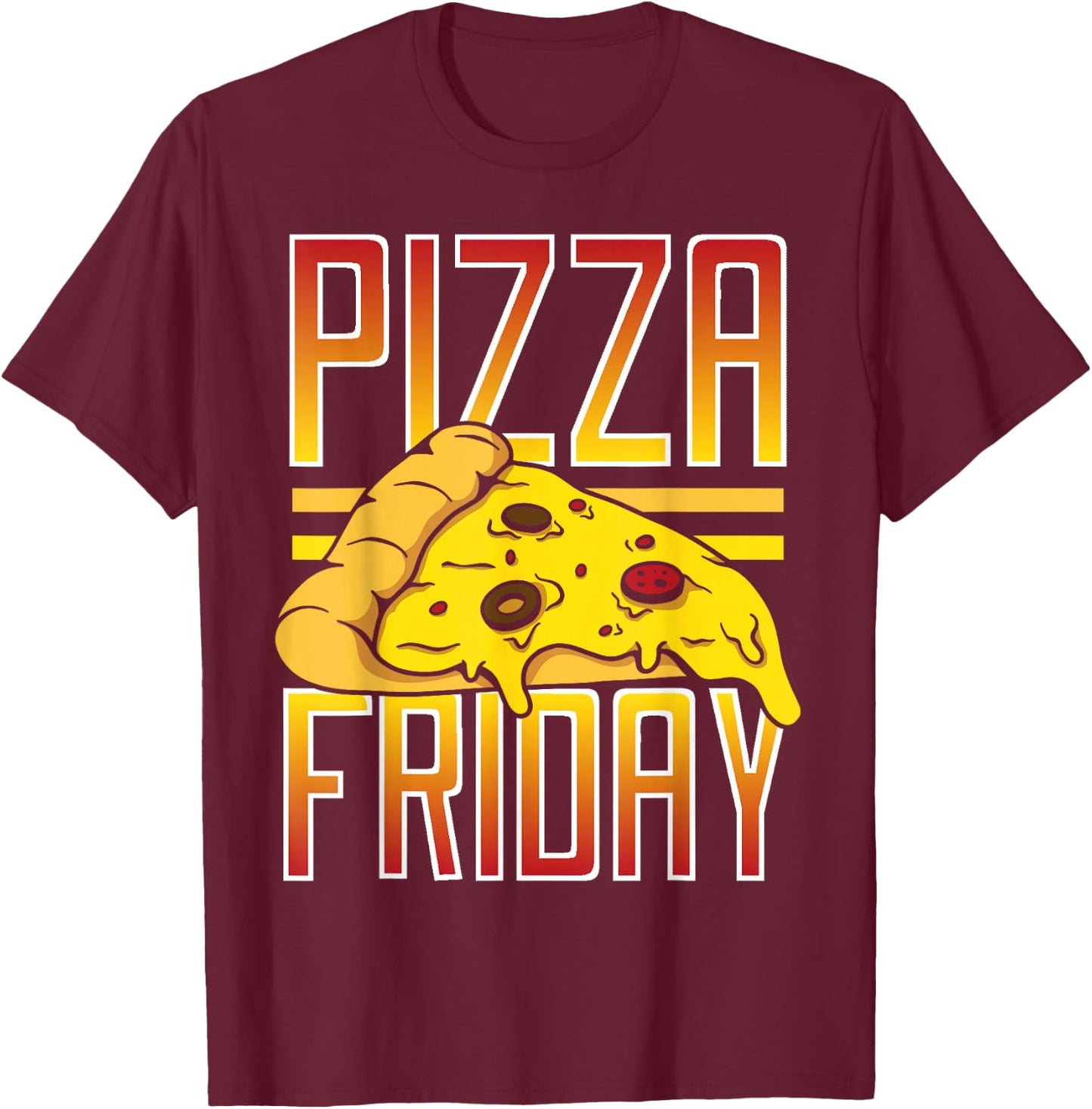 Pizza Friday Funny Food T-Shirt - T-Shirt | Maroon
