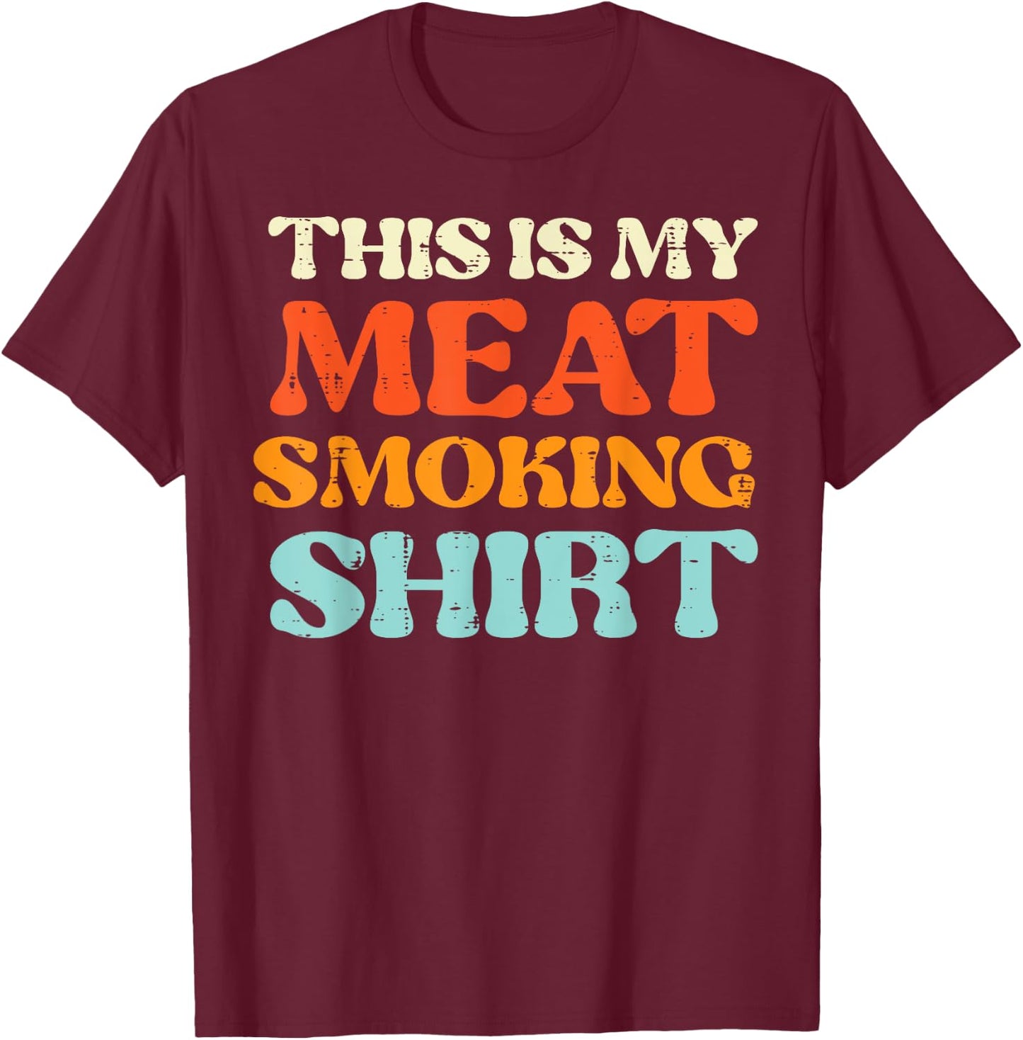 This Is My Meat Grilling Shirt Funny Bbq Grill Men Women T-Shirt - T-Shirt | Maroon