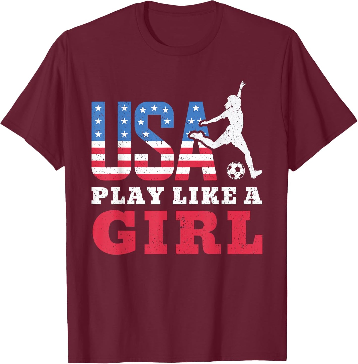 Play Like A Girl American Flag USA Soccer Sport Game Player T-Shirt - T-Shirt | Maroon