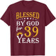 Vintage Blessed by God for 39 years Happy 39th Birthday T-Shirt - T-Shirt | Maroon