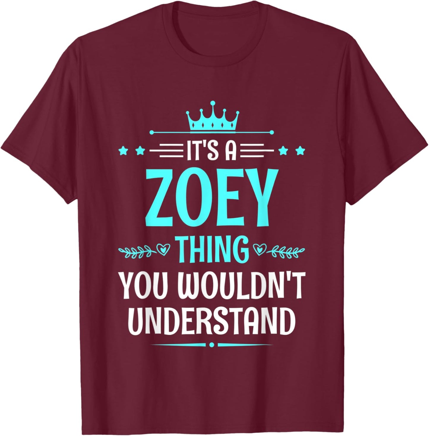 It's a Zoey Thing You Wouldn't Understand Funny Name T-Shirt - T-Shirt | Maroon