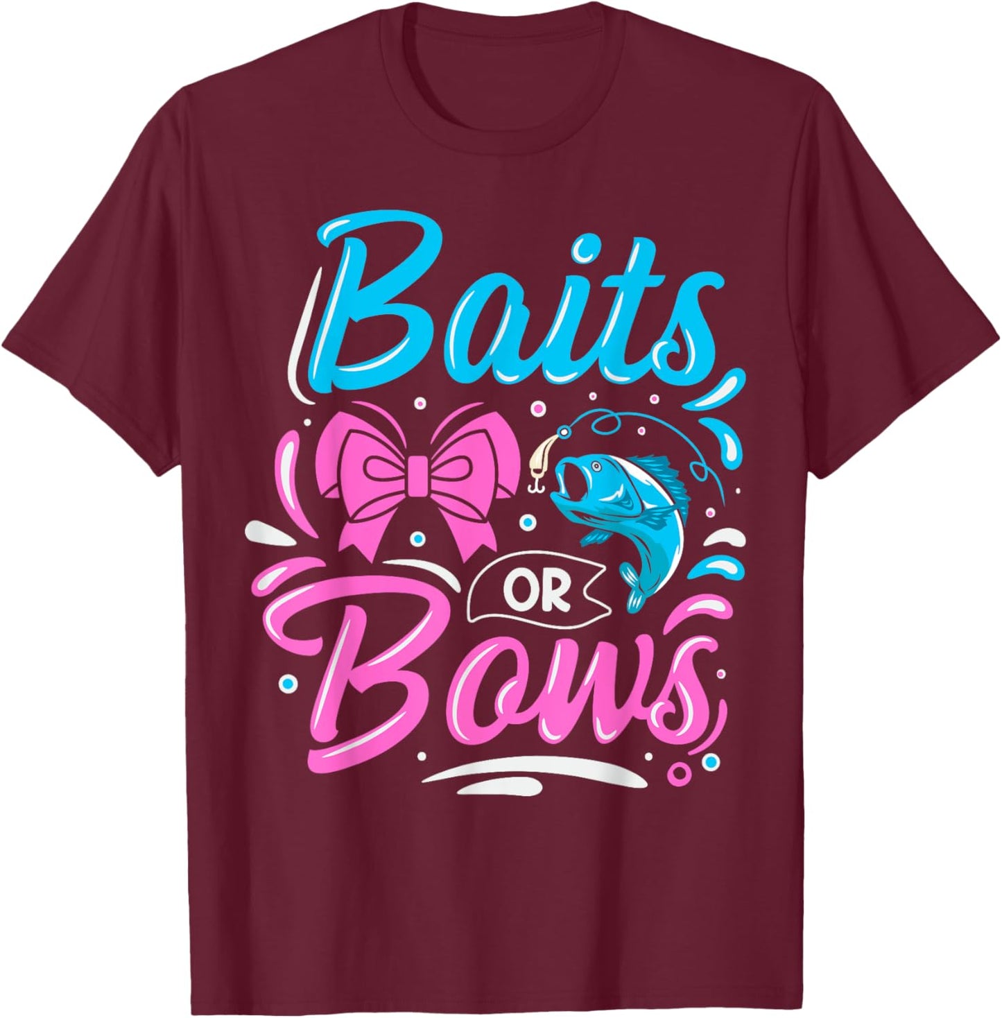 Bait or Bows Quote for Fishing Lover Parents T-Shirt - T-Shirt | Maroon