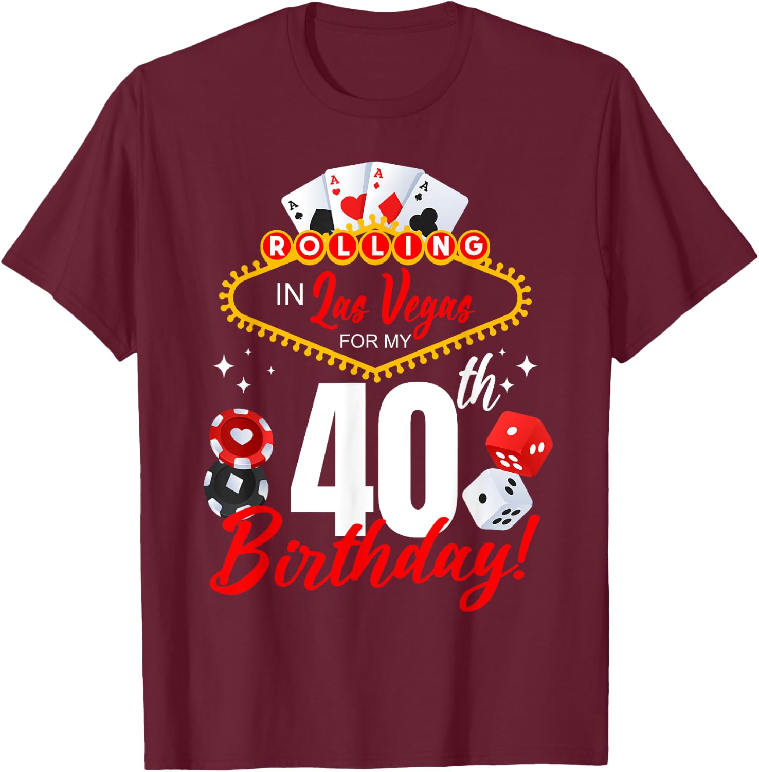 Rolling In Las Vegas 40th Birthday Crew Group Friends 40 T-Shirt - T-Shirt | Maroon