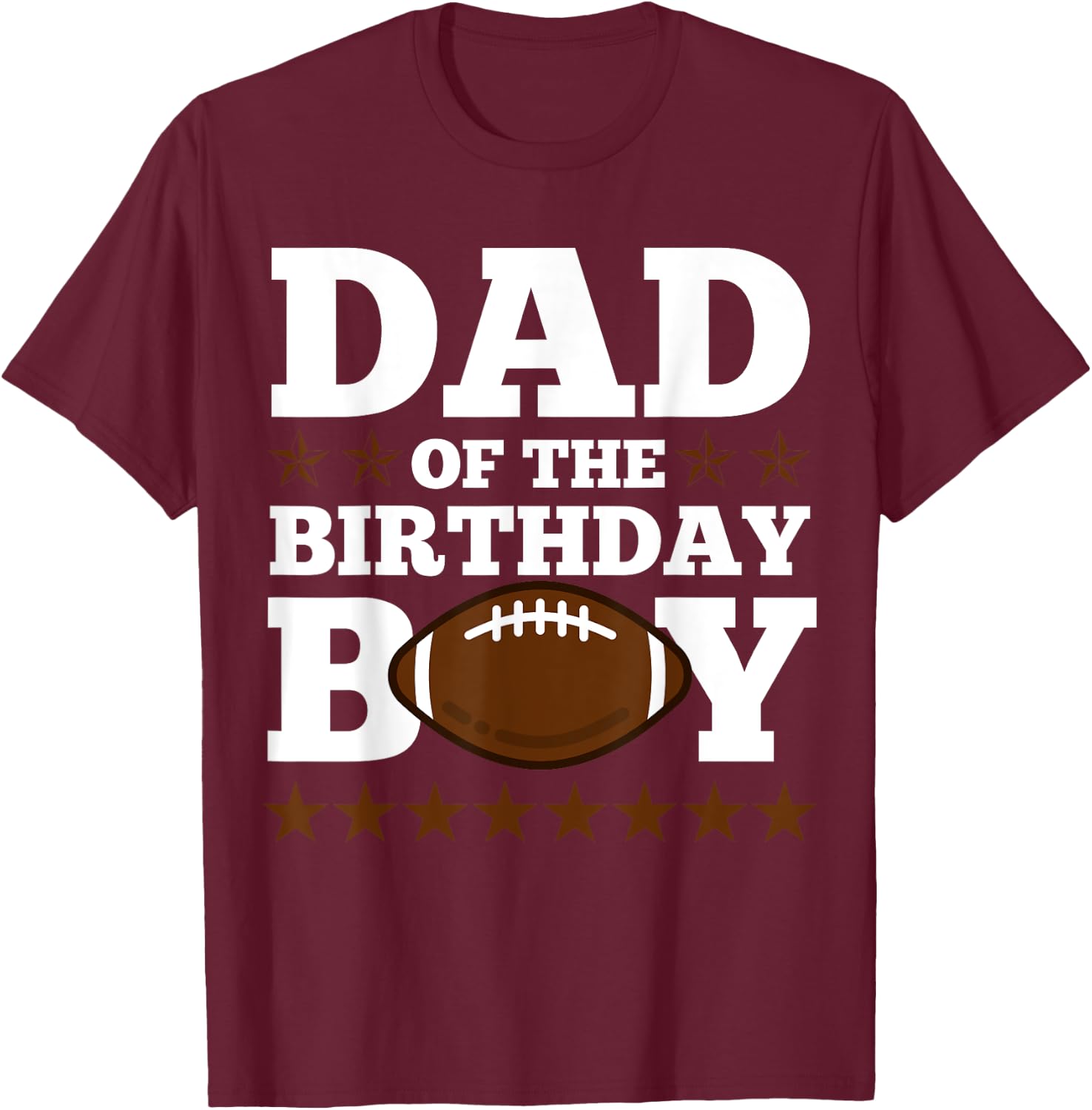 American Football Dad of The Birthday Boy Funny Party T-Shirt - T-Shirt | Maroon