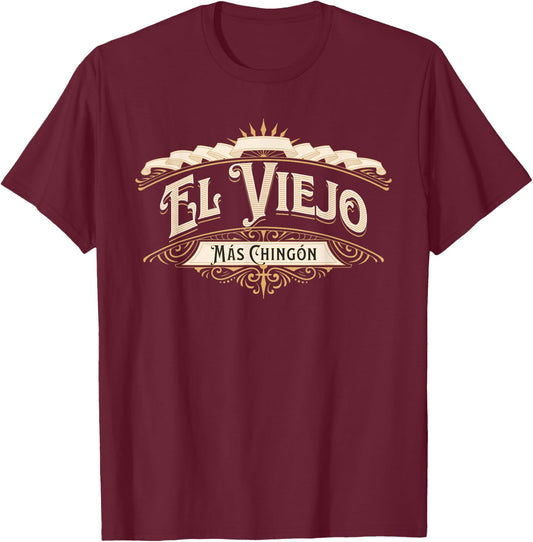 El Viejo Mas Chingon T-Shirt - T-Shirt | Maroon