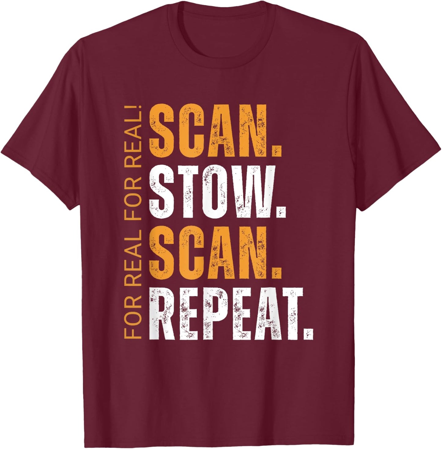 Scan Stow Scan Repeat Funny Warehouse Worker T-Shirt - T-Shirt | Maroon