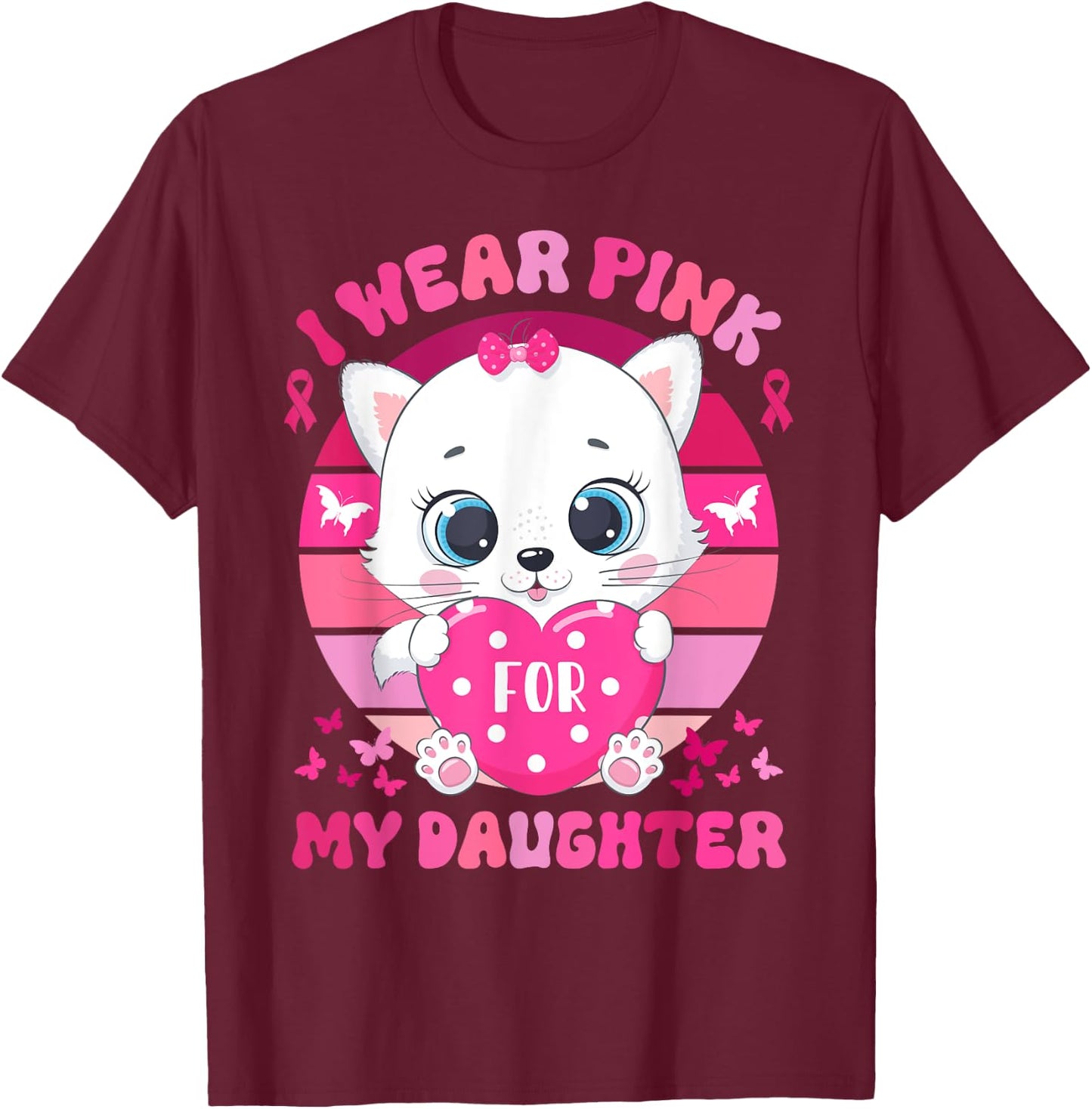 I Wear Pink For My Daughter Breast Cancer Awareness Cat T-Shirt - T-Shirt | Maroon