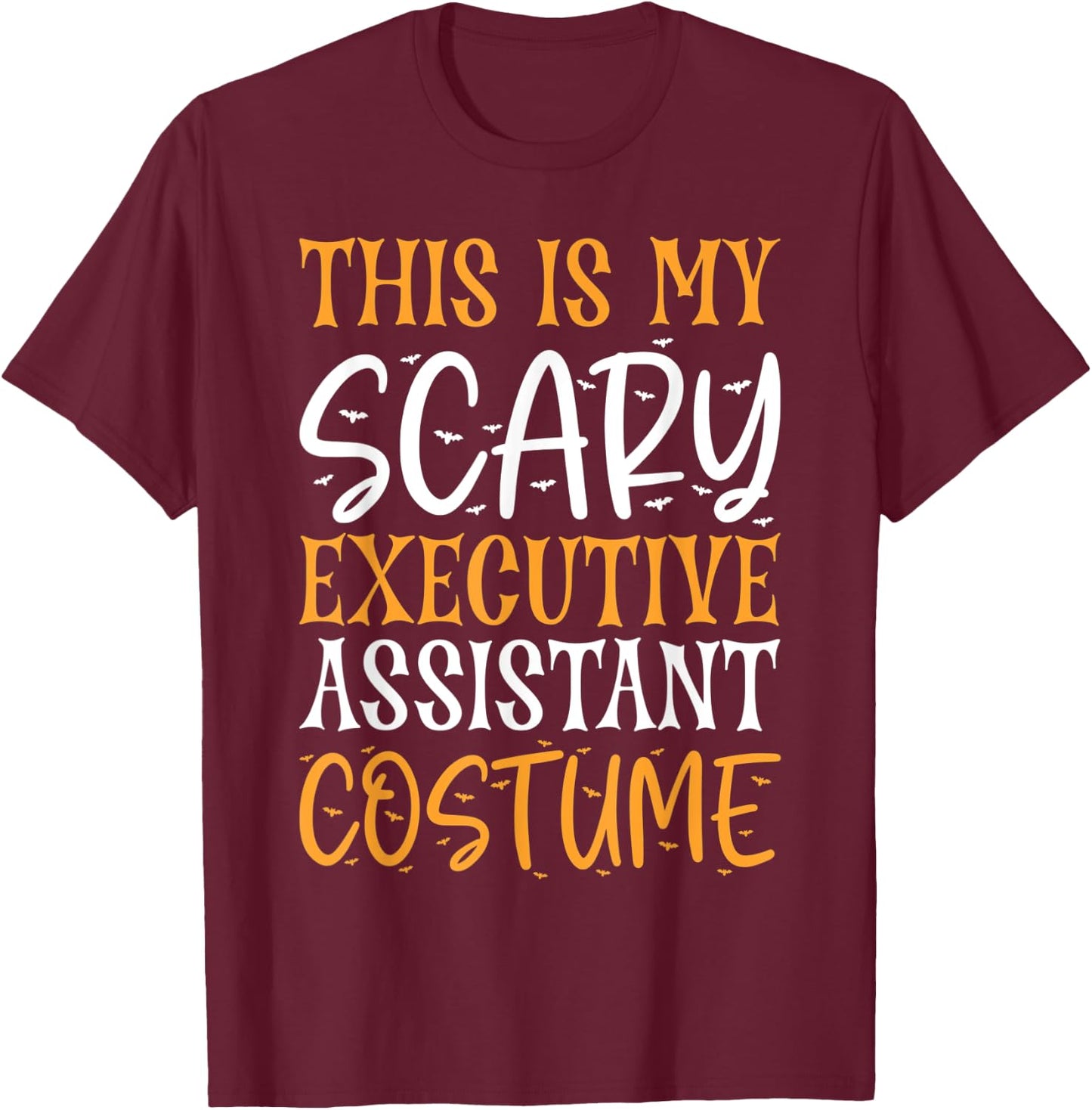 This Is My Scary Executive Assistant Costume Funny Halloween T-Shirt - T-Shirt | Maroon
