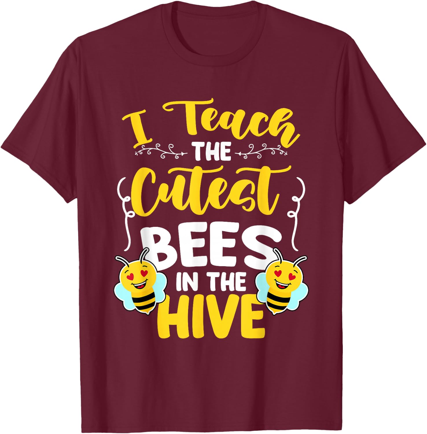 I Teach The Cutest Bees In The Beehive Bee Teacher T-Shirt - T-Shirt | Maroon