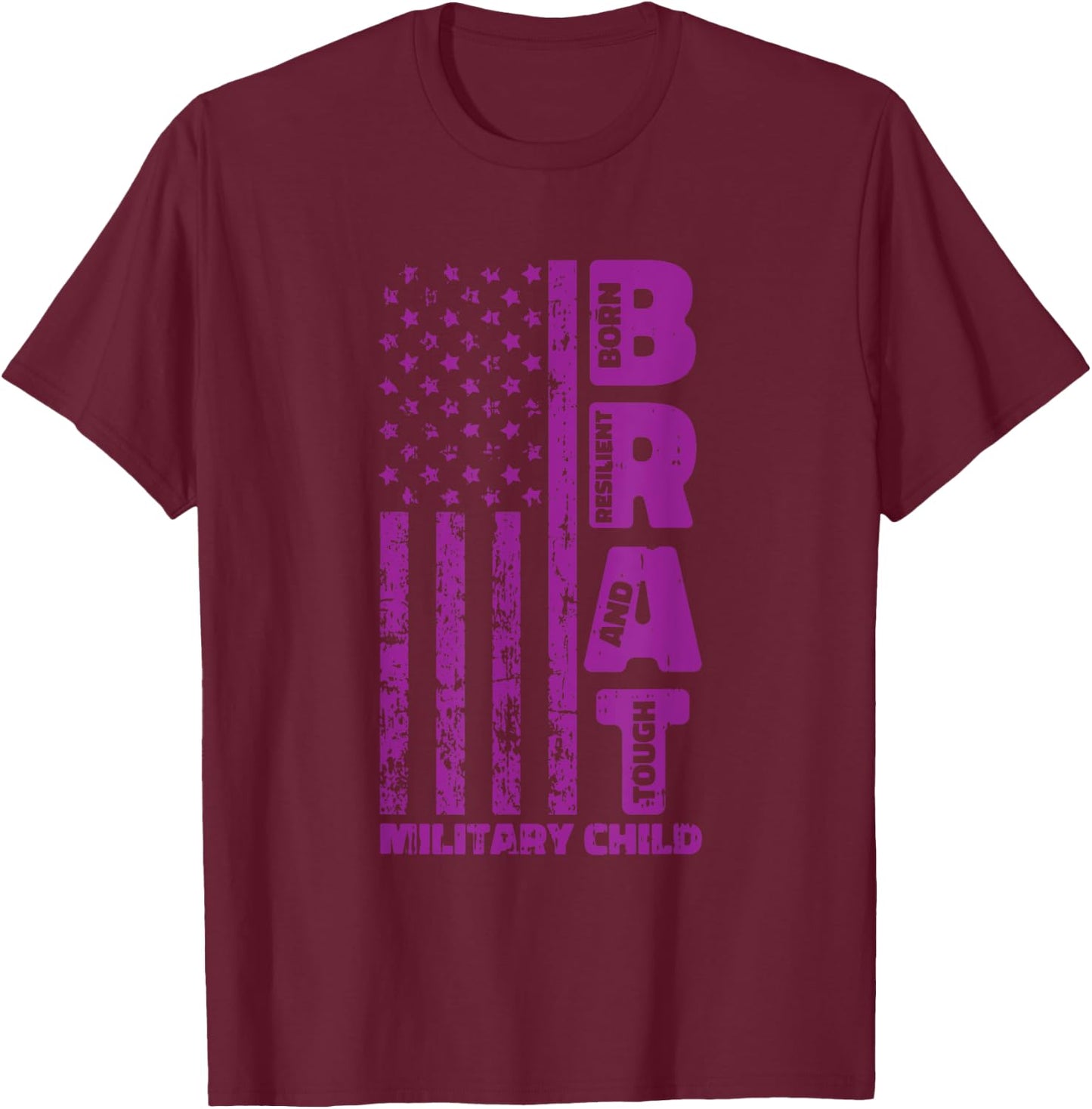 Military Child Boy Girls Brat Born Resilient And Tough T-Shirt - T-Shirt | Maroon
