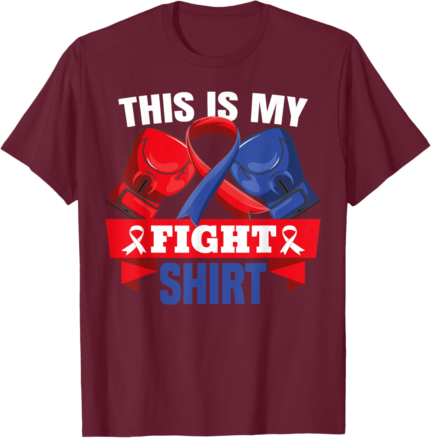 This Is My Fight Shirt CHD Heart Disease Fighter Support T-Shirt - T-Shirt | Maroon