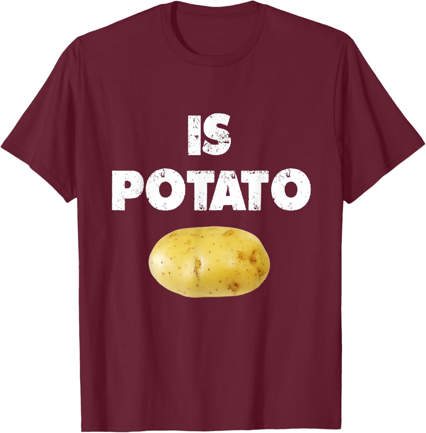 Is Potato shirt As Seen On Late Night Television - Is Potato T-Shirt - T-Shirt | Maroon
