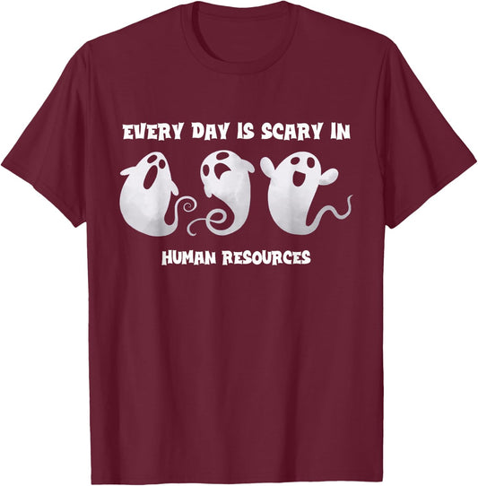 Everyday Is Scary In Human Resources Halloween HR Squad Ghos T-Shirt - T-Shirt | Maroon