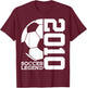 Soccer Legend 2010 16th Birthday Soccer T-Shirt - T-Shirt | Maroon