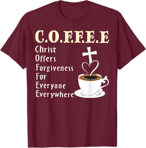 Coffee Christ Offers Forgiveness For Everyone Everywhere T-Shirt - T-Shirt | Maroon