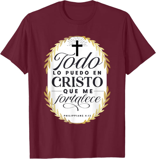 Todo Lo Puedo En Cristo Que Me Fortalece Bible En Espanol T-Shirt - T-Shirt | Maroon