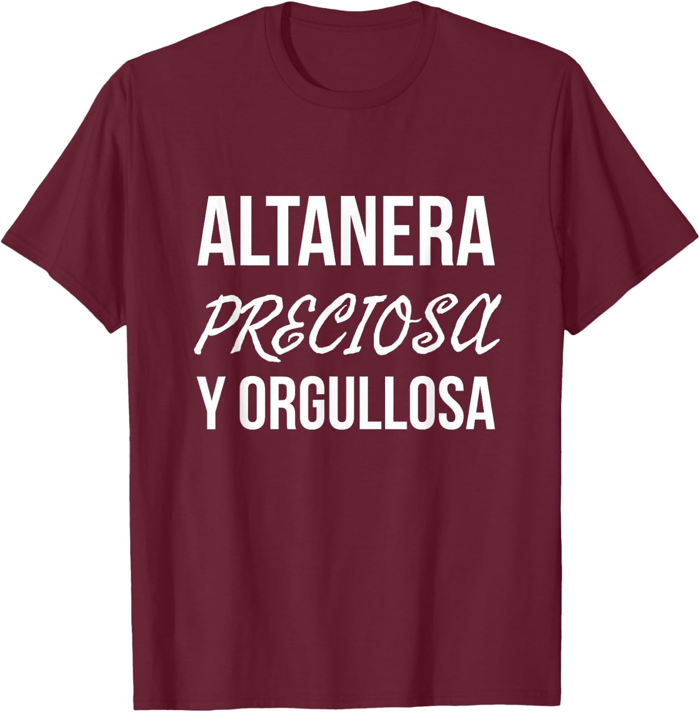 Altanera Preciosa Y Orgullosa Black Women's Classic Fit T-Shirt - T-Shirt | Maroon